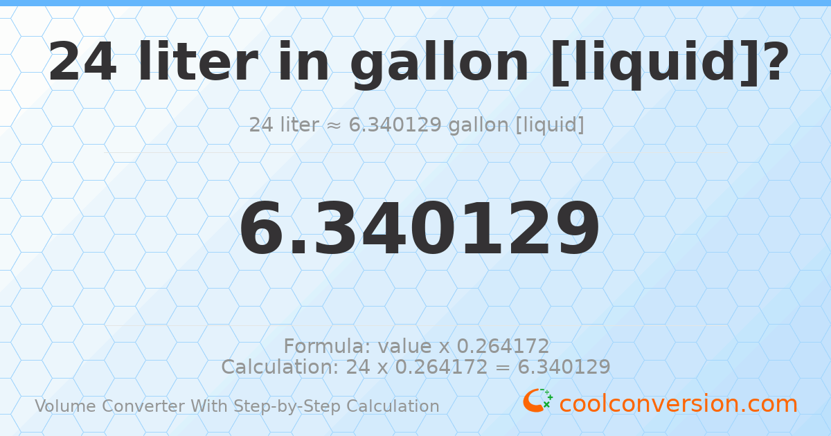 24 liters = 6.34013 gallons [liquid]